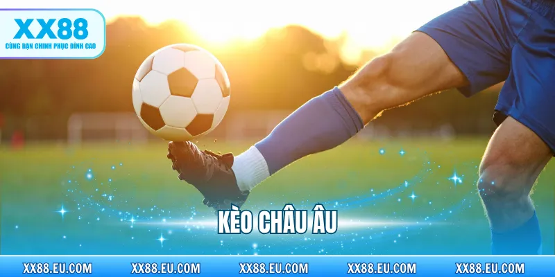 Kèo châu Âu